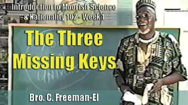 Bro. C. Freeman-El | The Three Missing Keys, MSN102 Week 1 (2May97) - Pt. 1/2