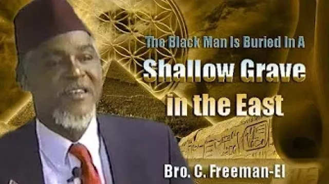 Bro. C. Freeman-El | The Black Man Is Buried in a Shallow Grave in the East - Full Version (Mar 92)